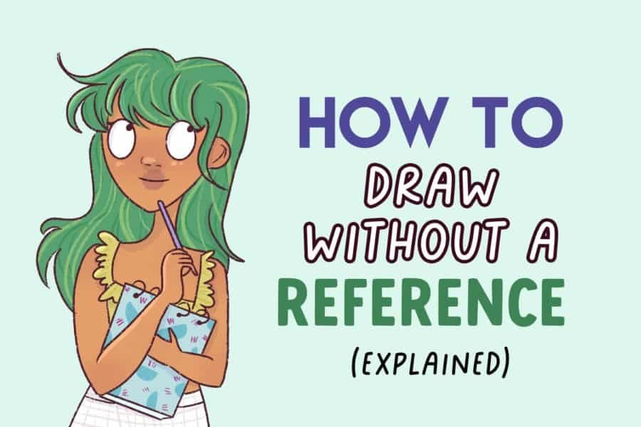 Learn how to draw without a reference. Explained.