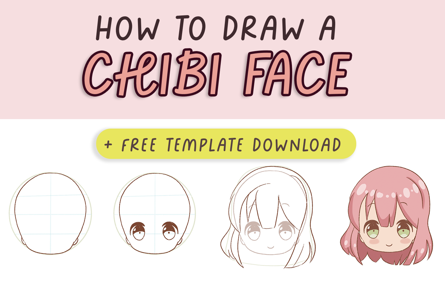 How to Draw a Chibi Face for Beginners [+ Free Chibi Template]