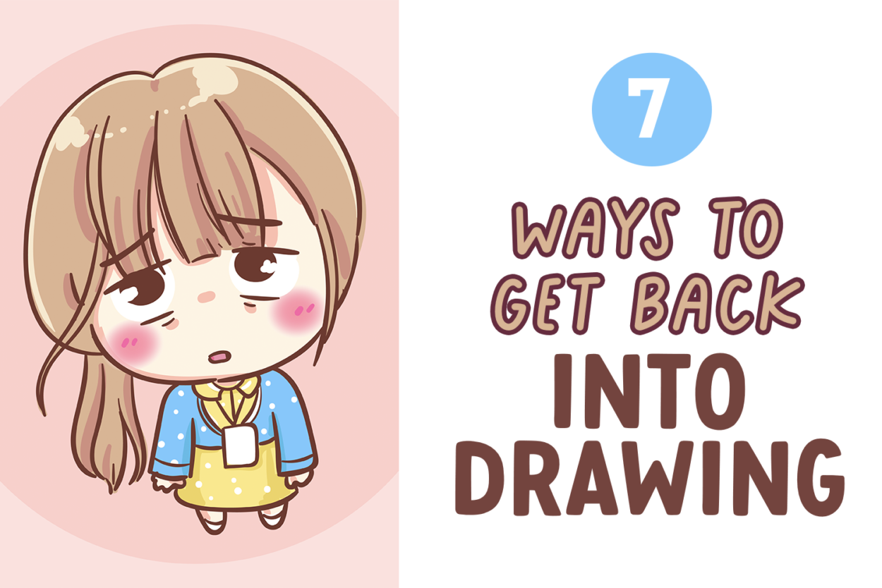 7 Ways To Get Back into Drawing After a Long Break