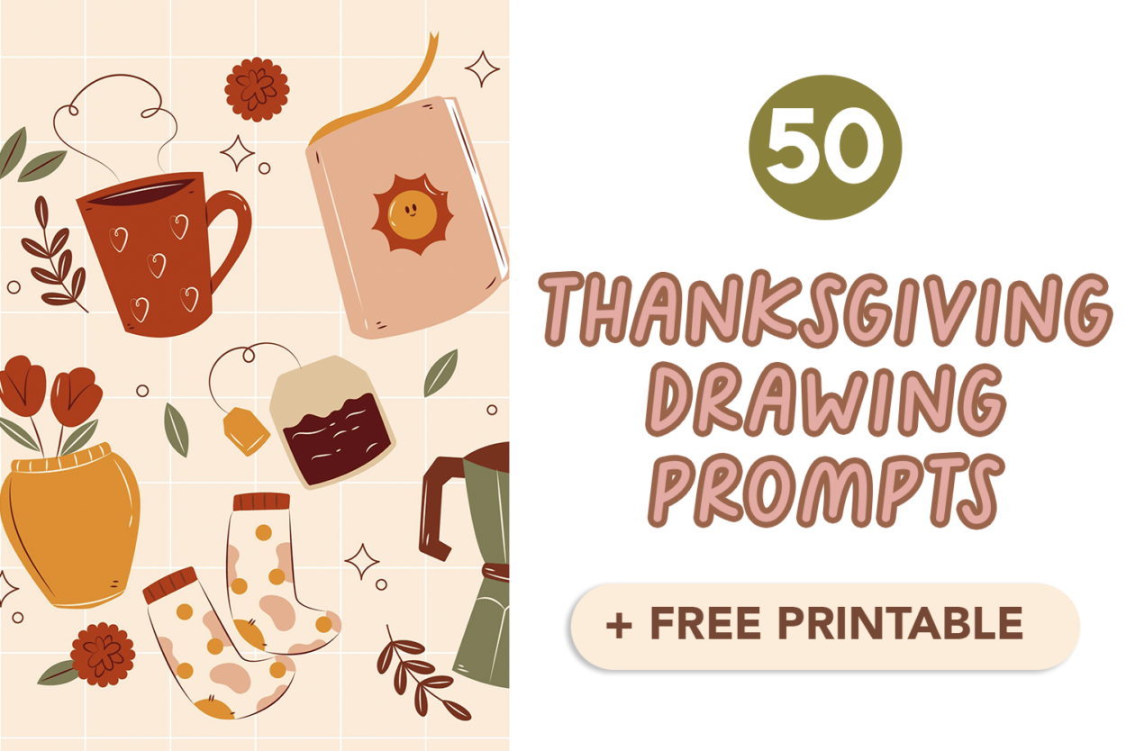 50 Fun Thanksgiving Drawing Prompts [+ Free Printable]