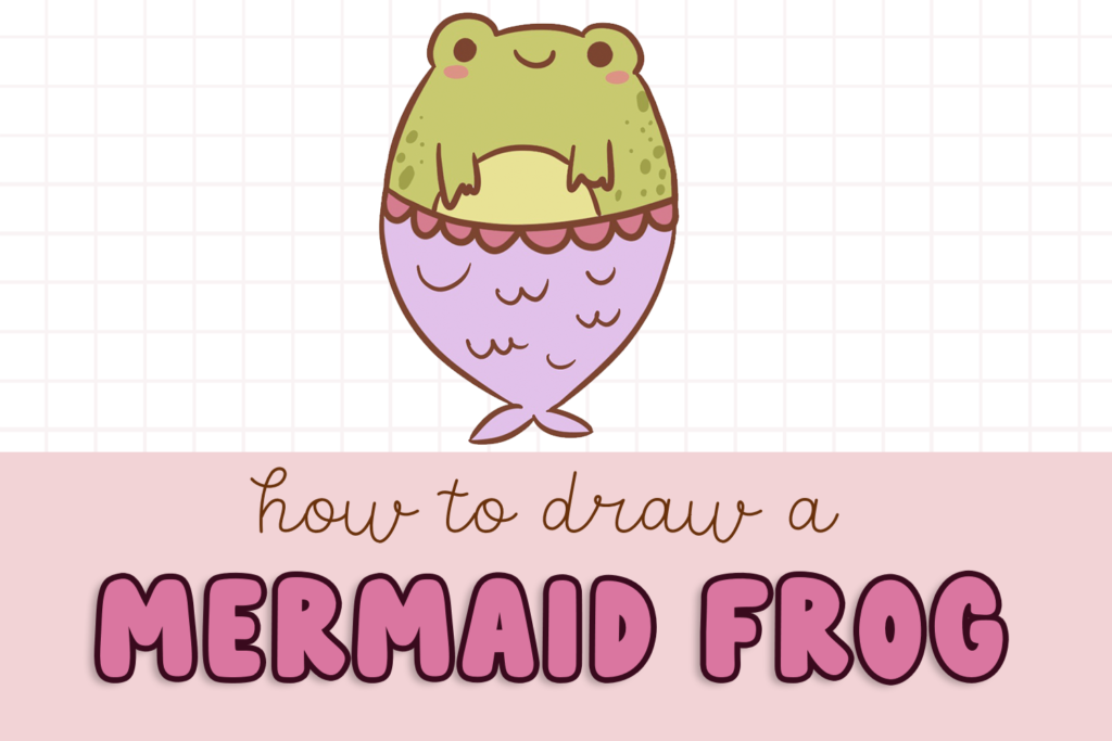 how to draw a cute mermaid frog step by step